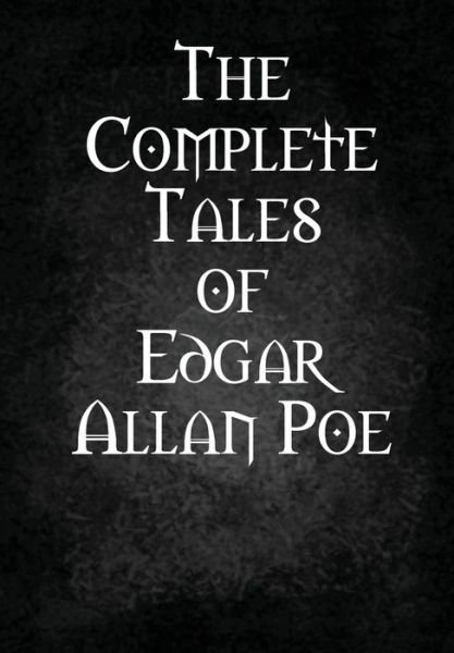 Cover for Edgar Allan Poe · The Complete Tales of Edgar Allan Poe (Hardcover bog) (2015)