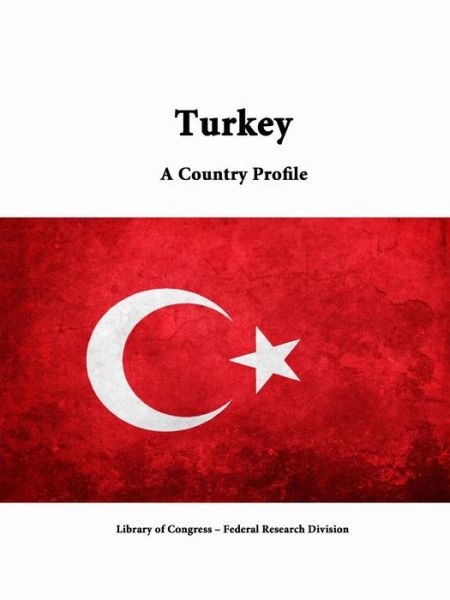 Cover for Library of Congress · Turkey: a Country Profile (Paperback Book) (2015)