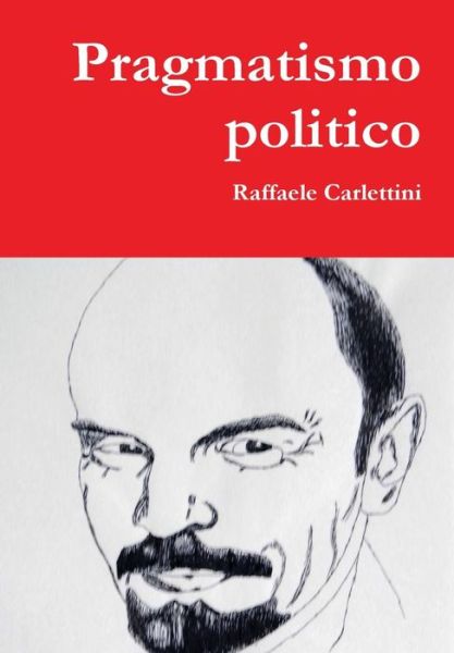 Cover for Raffaele Carlettini · Pragmatismo Politico (Hardcover Book) (2015)