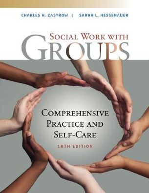 Cover for Zastrow, Charles (University of Wisconsin, Whitewater, Emeritus Professor) · Empowerment Series: Social Work with Groups: Comprehensive Practice and Self-Care (Paperback Book) (2018)