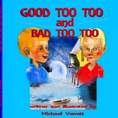 Cover for Michael Verrett · Good Too Too and Bad Too Too (Paperback Book) (2016)