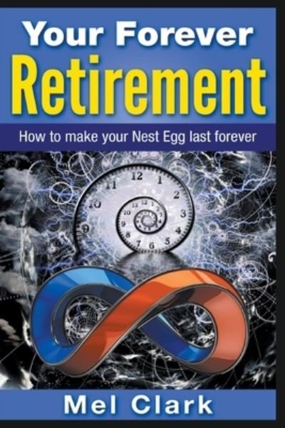 Cover for Mel Clark · Your Forever Retirement (Paperback Book) (2020)