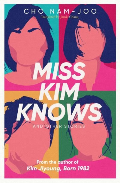 Cover for Cho Nam-Joo · Miss Kim Knows and Other Stories: The sensational new work from the author of Kim Jiyoung, Born 1982 (Paperback Book) (2023)
