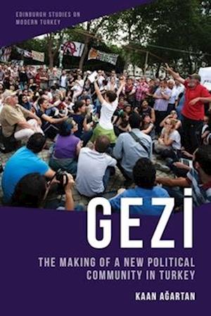 Cover for Kaan A?artan · Gezi: The Making of a New Political Community in Turkey - Edinburgh Studies on Modern Turkey (Paperback Book) (2026)
