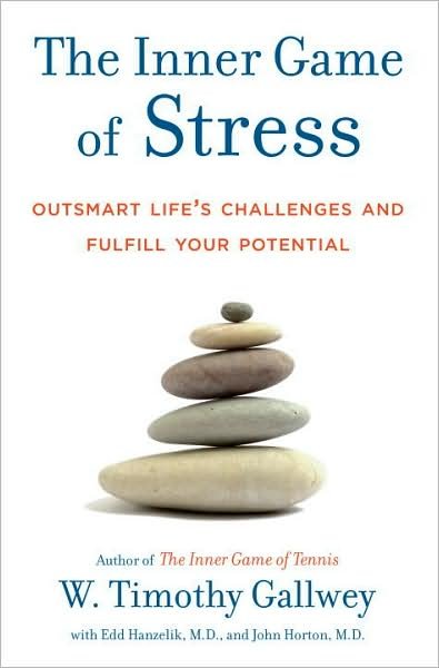 Cover for W. Timothy Gallwey · The Inner Game of Stress: Outsmart Life's Challenges and Fulfill Your Potential (Gebundenes Buch) (2009)