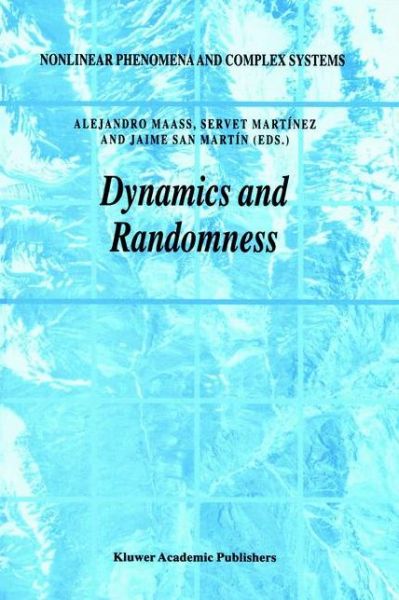 Cover for Alejandro Maass · Dynamics and Randomness - Nonlinear Phenomena and Complex Systems (Hardcover Book) (2002)