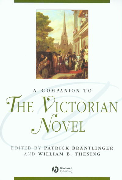 Cover for P Brantlinger · A Companion to the Victorian Novel - Blackwell Companions to Literature and Culture (Paperback Book) [New edition] (2005)