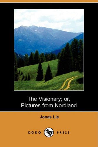 Cover for Jonas Lie · The Visionary; Or, Pictures from Nordland (Dodo Press) (Paperback Book) (2009)