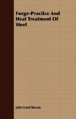 Cover for John Lord Bacon · Forge-practice and Heat Treatment of Steel (Paperback Book) (2008)