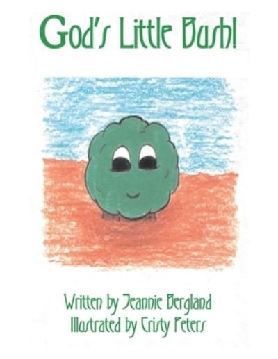 Cover for Jeannie Bergland · God's Little Bush! (Paperback Book) (2004)
