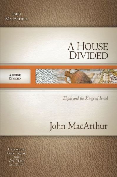 Cover for John F. MacArthur · A House Divided: Elijah and the Kings of Israel (Paperback Book) (2009)