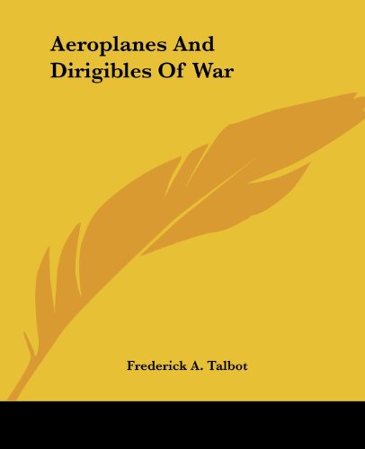Cover for Frederick A. Talbot · Aeroplanes and Dirigibles of War (Paperback Book) (2004)