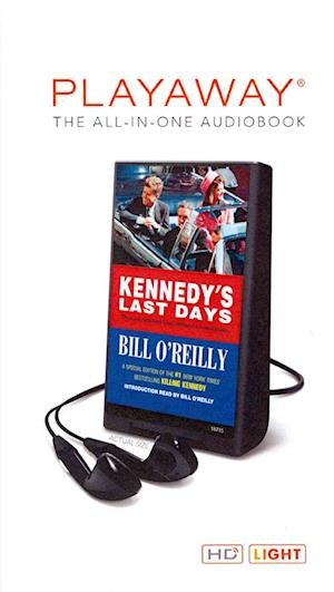 Kennedy's Last Days - Bill O'Reilly - Other - MacMillan Audio - 9781427235916 - June 18, 2013
