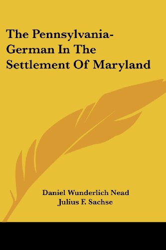 Cover for Daniel Wunderlich Nead · The Pennsylvania-german in the Settlement of Maryland (Paperback Book) (2007)