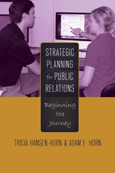 Cover for Tricia Hansen-Horn · Strategic Planning for Public Relations: Beginning the Journey (Paperback Book) [New edition] (2014)