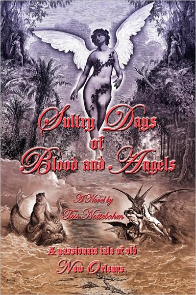 Cover for Tess Nottebohm · Sultry Days of Blood and Angels (Hardcover Book) (2009)