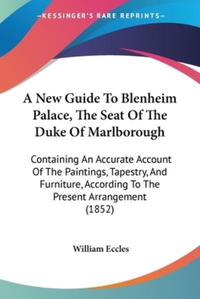 Cover for William Eccles · A New Guide To Blenheim Palace, The Seat Of The Duke Of Marlborough (Paperback Book) (2009)