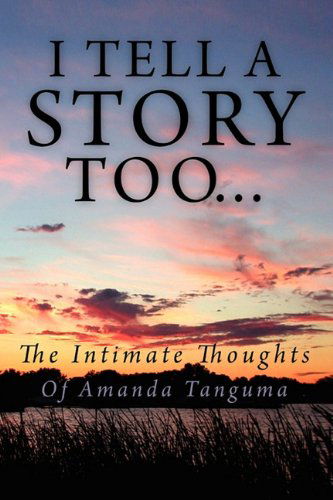 Cover for Amanda A. Tanguma · I Tell a Story Too... (Paperback Book) (2010)
