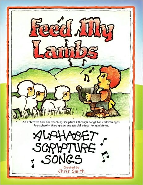 Feed My Lambs - Chris Smith - Livros - Xlibris - 9781441590916 - 5 de abril de 2010