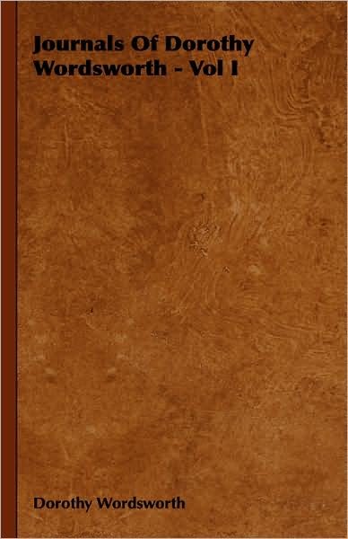 Cover for Dorothy Wordsworth · Journals of Dorothy Wordsworth - Vol I (Gebundenes Buch) (2008)