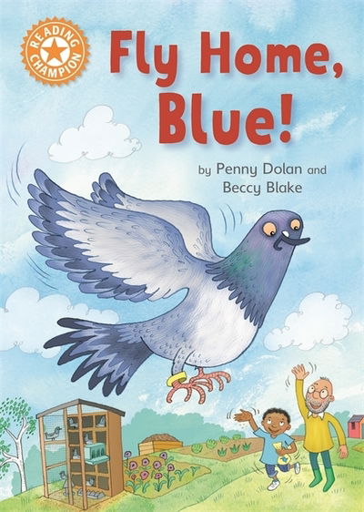 Cover for Penny Dolan · Reading Champion: Fly Home, Blue!: Independent Reading Orange 6 - Reading Champion (Inbunden Bok) (2020)