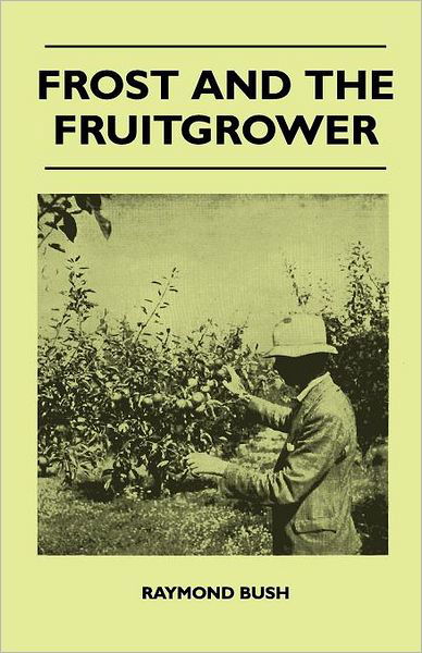 Cover for Raymond Bush · Frost and the Fruitgrower (Paperback Book) (2010)