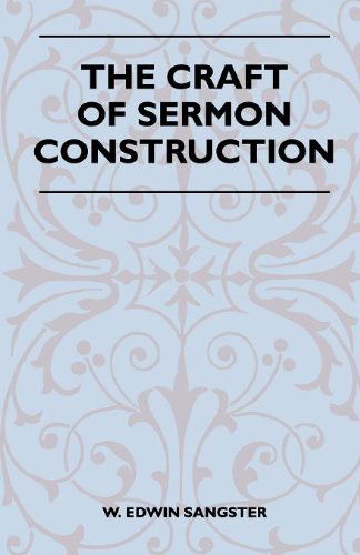 Cover for W. Edwin Sangster · The Craft of Sermon Construction (Paperback Bog) (2010)