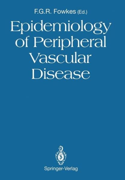 Cover for F G R Fowkes · Epidemiology of Peripheral Vascular Disease (Pocketbok) [Softcover reprint of the original 1st ed. 1991 edition] (2011)