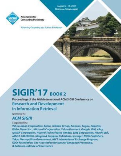 Sigir '17: The 40th International ACM SIGIR conference on research and development in Information Retrieval - Vol 2 - Sigir '17 Conference Committee - Books - ACM - 9781450356916 - June 12, 2018