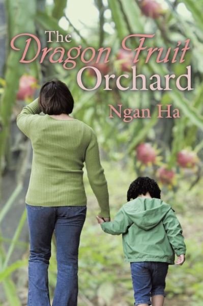 Cover for Ngan Ha · The Dragon Fruit Orchard (Paperback Book) (2014)