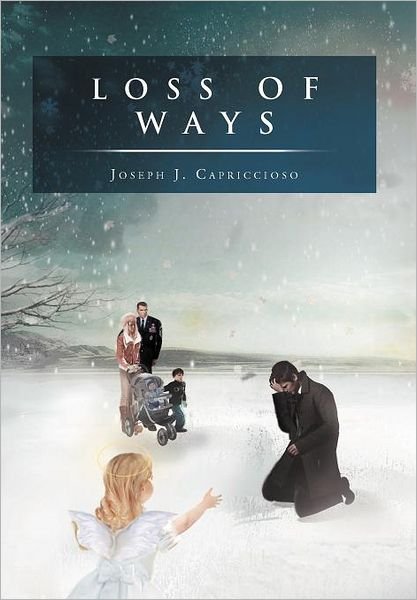 Cover for Joseph J Capriccioso · Loss of Ways (Hardcover bog) (2011)