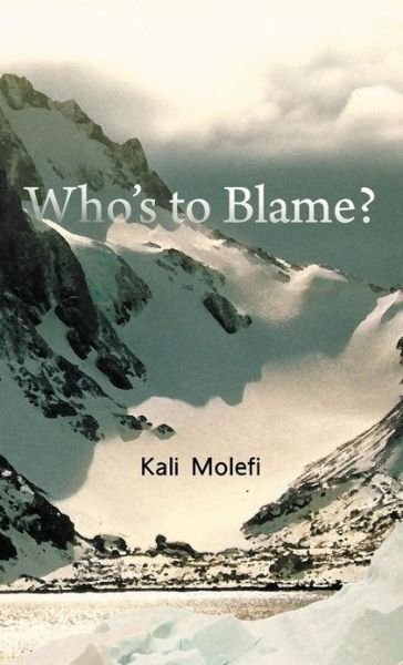 Cover for Kali Molefi · Who's to Blame? (Innbunden bok) (2012)