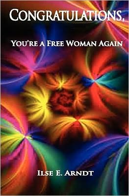 Cover for Ilse E Arndt · Congratulations: You're a Free Woman Again (Pocketbok) (2012)