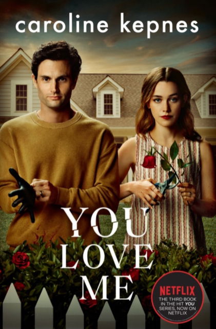 Cover for Caroline Kepnes · You Love Me: The highly anticipated sequel to You and Hidden Bodies (YOU series Book 3) (Paperback Bog) [TV Tie-In edition] (2021)