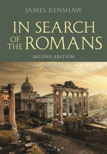 Cover for Renshaw, James (Godolphin and Latymer School, London, UK) · In Search of the Romans (Paperback Book) [Second, 2 edition] (2019)