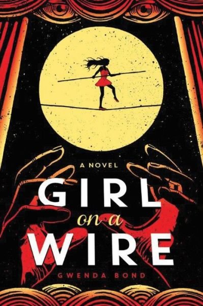 Cover for Gwenda Bond · Girl on a Wire - Cirque American (Paperback Book) (2014)