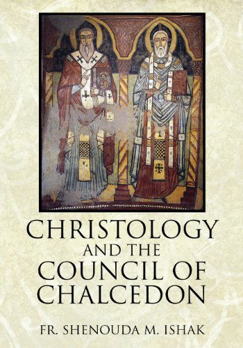 Cover for Fr Shenouda M Ishak · Christology and the Council of Chalcedon (Paperback Book) (2013)