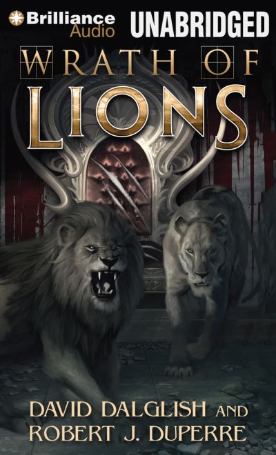 Wrath of Lions - David Dalglish - Music - Brilliance Audio - 9781480580916 - April 22, 2014