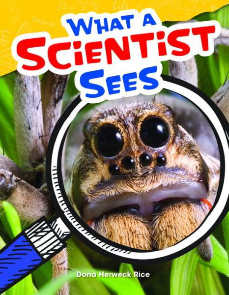 Cover for Dona Herweck Rice · What a Scientist Sees (Taschenbuch) (2015)