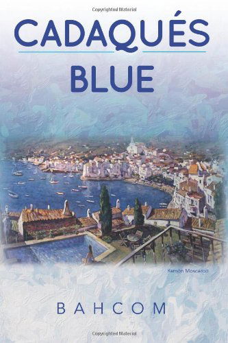 Cover for Bahcom · Cadaques Blue (Paperback Book) (2014)