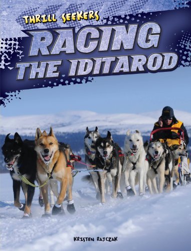 Cover for Kristen Rajczak · Racing the Iditarod (Thrill Seekers) (Paperback Book) (2013)