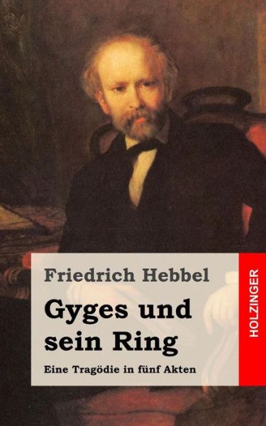 Cover for Friedrich Hebbel · Gyges Und Sein Ring: Eine Tragodie in Funf Akten (Paperback Book) (2013)