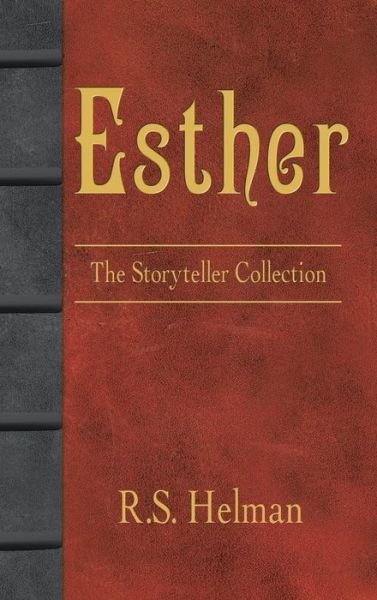 Cover for R S Helman · Esther: the Storyteller Collection (Innbunden bok) (2014)