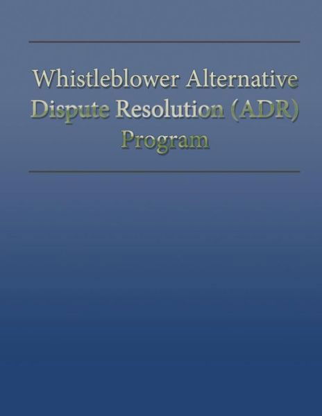 U S Department of Labor · Whistleblower Alternative Dispute Resolution (Adr) Program (Paperback Book) (2013)