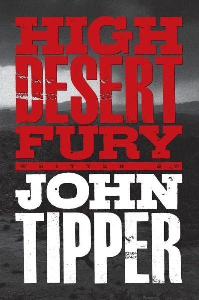Mr John Tipper · High Desert Fury (Paperback Book) (2013)