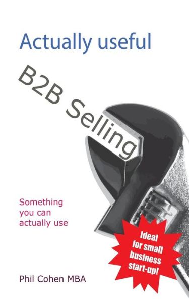 Cover for Phil Cohen · Actually Useful B2b Selling (Paperback Book) (2013)