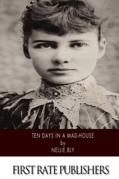 Cover for Nellie Bly · Ten Days in a Mad-house (Pocketbok) (2014)