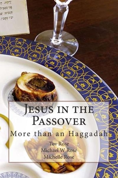 Cover for Tov Rose · Jesus in the Passover: More Than an Haggadah (Paperback Book) (2014)