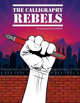 Cover for Ron a Schaffer · The Calligraphy Rebels (Paperback Bog) (2014)