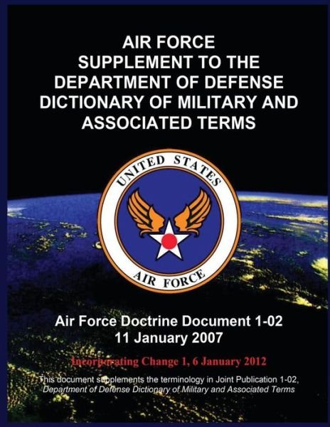 Cover for United States Air Force · Air Force Supplement to the Department of Defense Dictionary of Military and Associated Terms (Paperback Book) (2015)